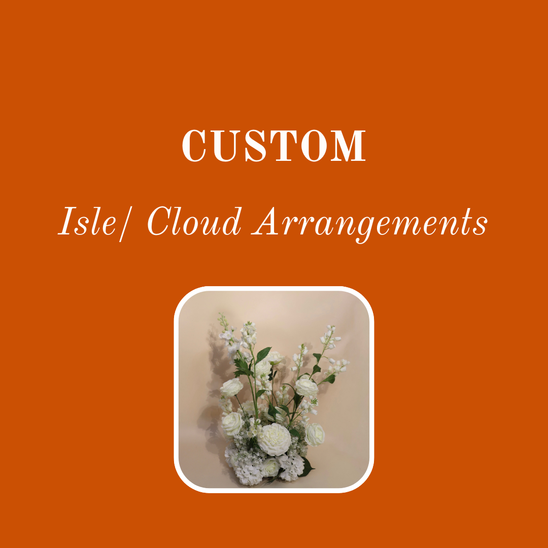 CUSTOM - ISLE / CLOUD ARRANGEMENTS
