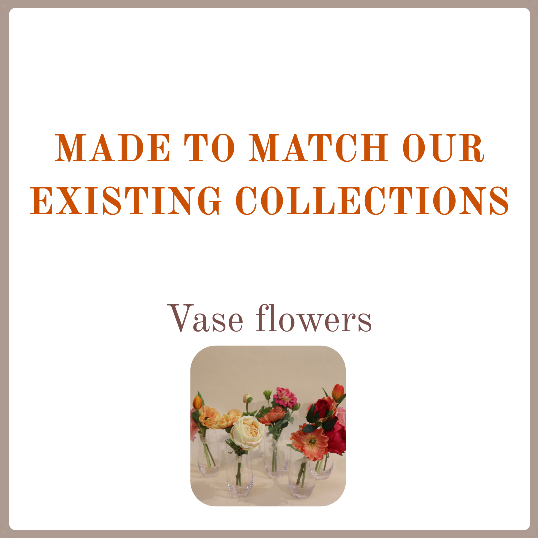 Made to Match our signature collections - Vase Flowers