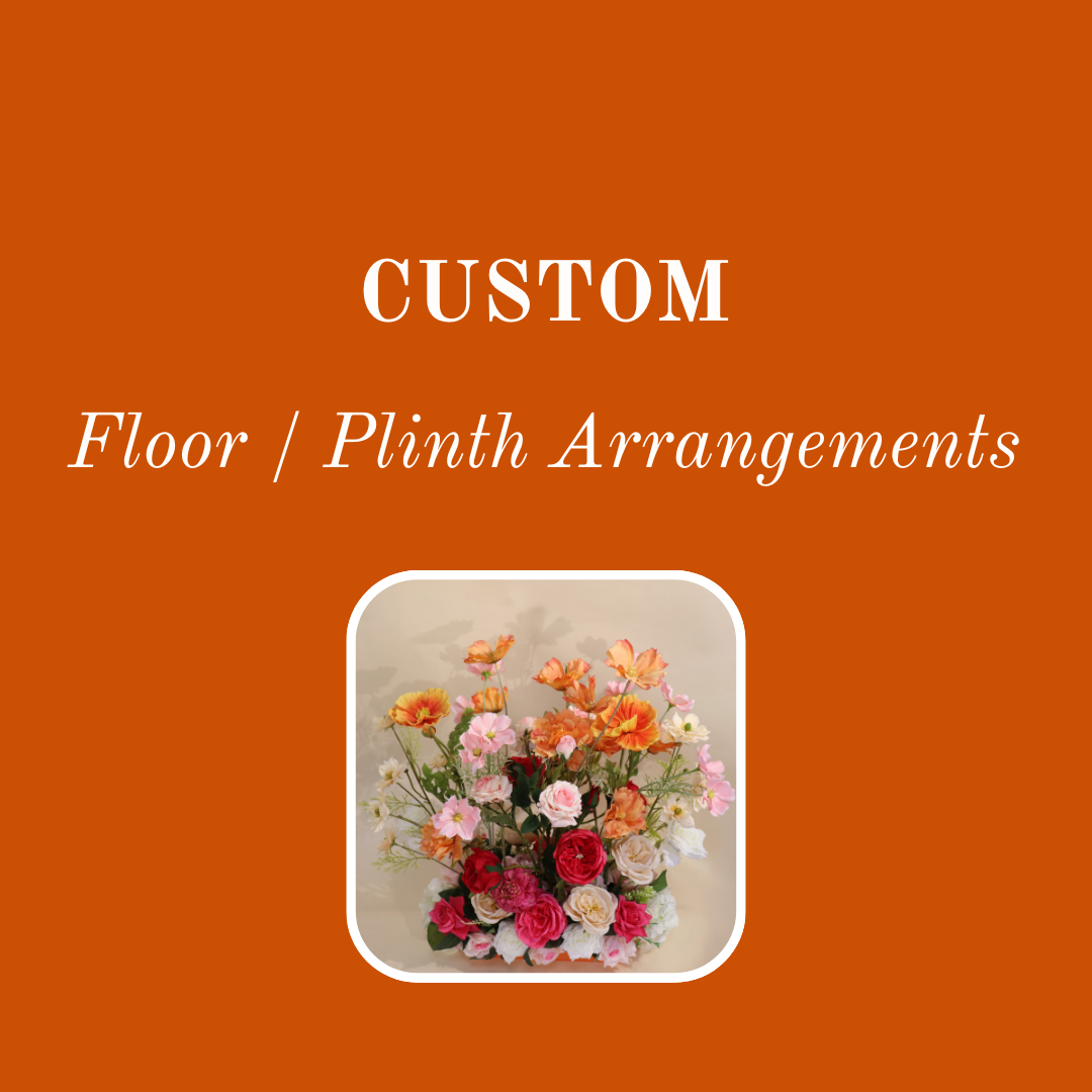 CUSTOM - FLOOR / PLINTH ARRANGEMENTS