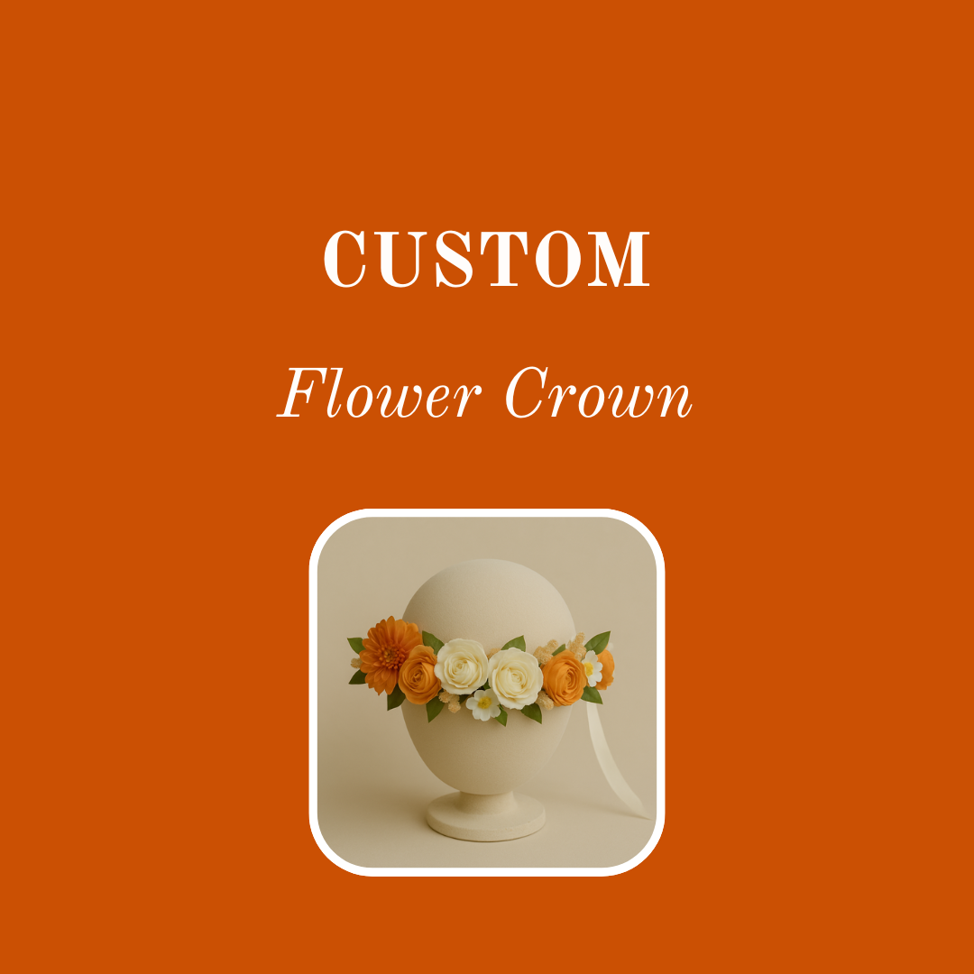 CUSTOM - FLOWER CROWN